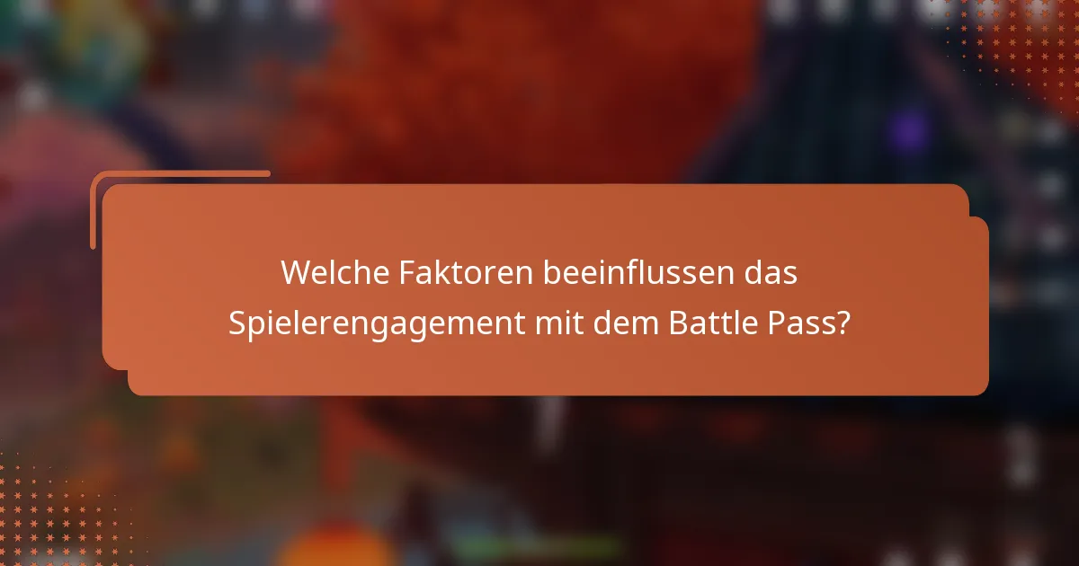 Welche Faktoren beeinflussen das Spielerengagement mit dem Battle Pass?